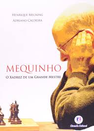Mequinho - O Xadrez de um Grande Mestre