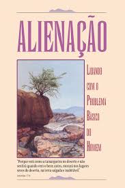 Alienação - Lidando com o Problema Básico do Homem