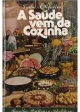 A Saúde Vem da Cozinha (Capa Dura)
