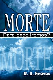 Morte para Onde Iremos?