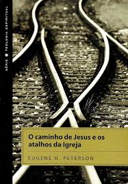 O Caminho de Jesus e os Atalhos da Igreja