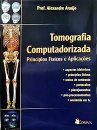 Tomografia Computadorizada - Princípios Físicos e Aplicações
