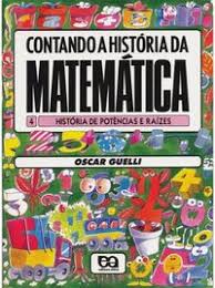 Contando a História da Matemática Vol. 4 - História de Potência e Raízes