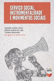 Serviço Social Instrumentalidade e Movimentos Sociais