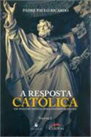 Resposta Católica Vol. 1
