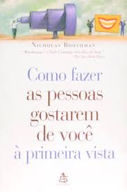 Como Fazer As Pessoas Gostarem de Você à Primeira Vista