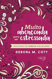 Muito Abençoada para Ser Estressada