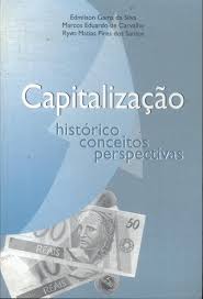 Capitalização - Histórico Conceitos Perspectivas