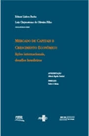 Mercado de Capitais e Crescimento Econômico - Lições Internacionais Desafios Brasileiros
