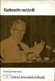 Galbraith na Unb - Coleção Itinerários 4