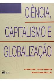 Ciência Capitalismo e Globalização