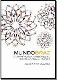 Mundobraz - o Devir Mundo do Brasil e o Devir Brasil do Mundo
