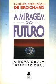 A Miragem do Futuro - Nova Ordem Internacional