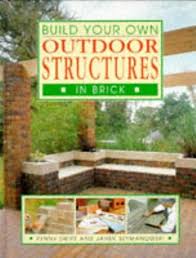Build Your Own Outdoor Structures In Brick