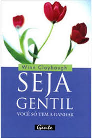 Seja Gentil - Você Só Tem a Ganhar