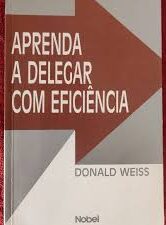 Aprenda a Delegar com Eficiência