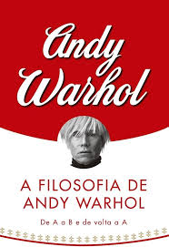 A Filosofia de Andy Warhol