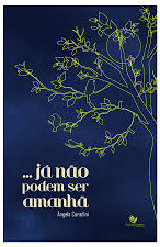 Já Não Podem Ser Amanhã