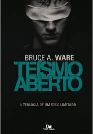Teísmo Aberto - A Teologia de um Deus Limitado