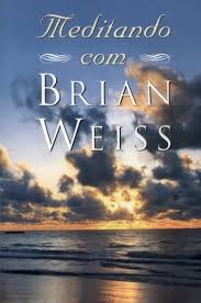 Meditando com Brian Weiss (Possui CD)