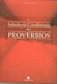 A Sabedoria Condensada dos Provérbios