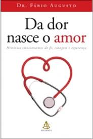 Da Dor Nasce o Amor