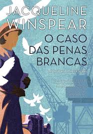 Maisie Dobbs Vol. 2 - O Caso das Penas Brancas