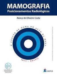 Mamografia Posicionamentos Radiológicos (Possui CD)