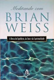 Meditando com Brian Weiss - A Busca do Equilíbrio