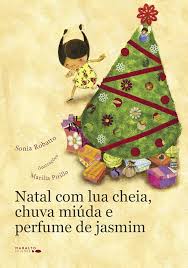 Natal com Lua Cheia Chuva Miúda e Perfume de Jasmim