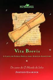 Vita Brevis - A carta de Flória Emília para Aurélio Agostino
