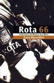 Rota 66 - A História da Policia Que Mata