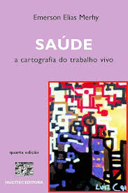 Saúde a Cartografia do Trabalho Vivo