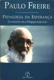 Pedagogia da Esperança - Um Encontro com a Pedagogia do Oprimido