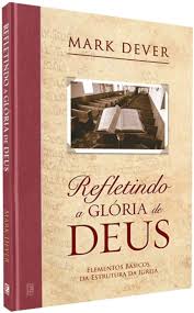 Refletindo a Glória de Deus