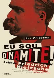Eu Sou Dinamite - A Vida de Friedrich Nietzsche