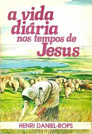 A Vida Diaria nos Tempos de Jesus