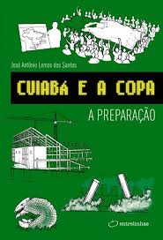 Cuiabá e a Copa - A Preparação