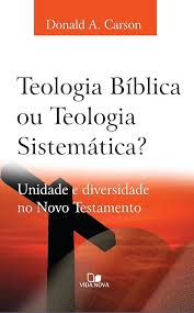 Teologia Bíblica ou Teologia Sistemática