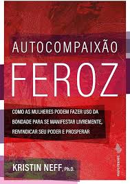 Autocompaixão Feroz