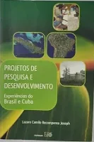 Projetos de Pesquisa e Desenvolvimento - Experiências do Brasil e Cuba