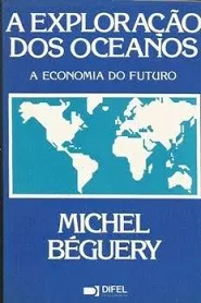 A Exploração dos Oceanos - a Economia do Futuro