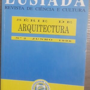Lusíada Revista de Ciência e Cultura N 02 Junho 1996 - Série de Arquitectura