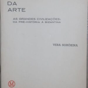 História da Arte As Grandes Civilizações da Pré-História à Bizantina