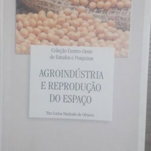 Agroindústria e Reprodução do Espaço