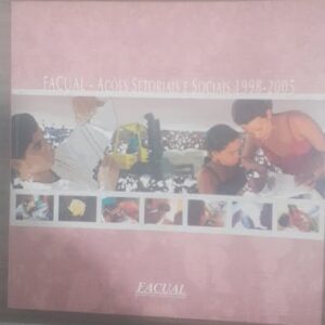 Facual Ações Setoriais e Sociais 1998 2005 - Fundo de Apoio à Cultura do Algodão