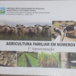 Agricultura Familiar em Números 1ª Aproximação - Empaer Mato Grosso