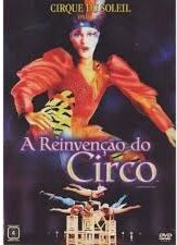 Dvd Cirque Du Soleil - A Reinvenção do Circo