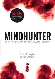 Mindhunter - O Primeiro Caçador de Serial Killers