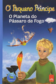 O Pequeno Príncipe - O Planeta do Pássaro de Fogo